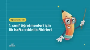 1. sınıf öğretmenleri için ilk hafta etkinlik fikirleri