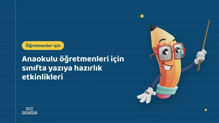 Anaokulu öğretmenleri için sınıfta yazıya hazırlık etkinlikleri
