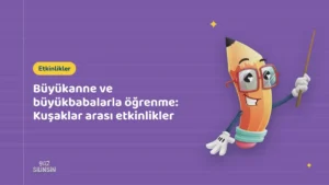 Büyükanne ve büyükbabalarla öğrenme: Kuşaklar arası etkinlikler