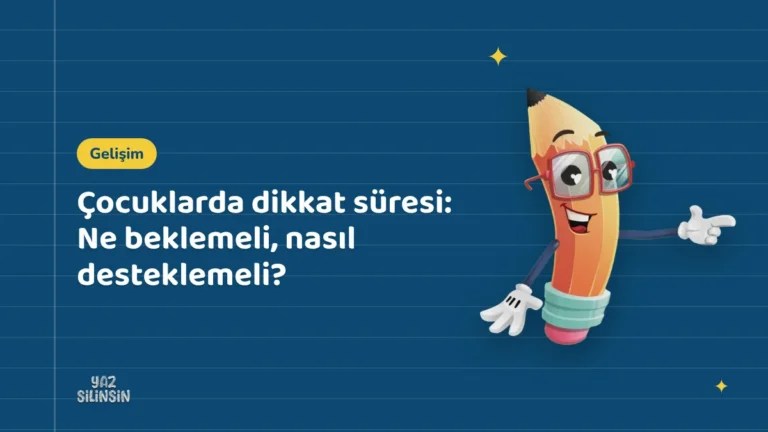 Çocuklarda dikkat süresi: Ne beklemeli, nasıl desteklemeli?