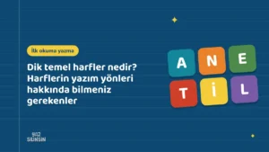 Dik temel harfler nedir? Harflerin yazım yönleri hakkında bilmeniz gerekenler