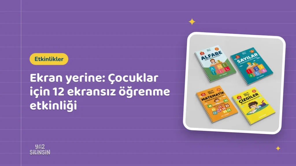 Ekran yerine: Çocuklar için 12 ekransız öğrenme etkinliği