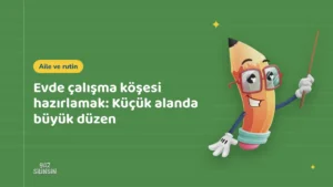 Evde çalışma köşesi hazırlamak: Küçük alanda büyük düzen
