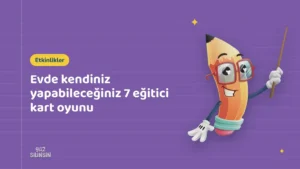 Evde kendiniz yapabileceğiniz 7 eğitici kart oyunu