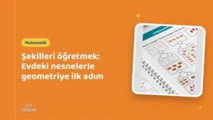 Şekilleri öğretmek: Evdeki nesnelerle geometriye ilk adım