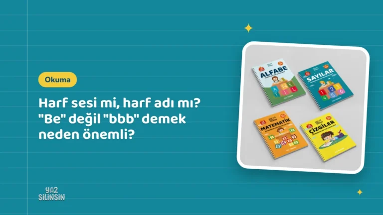 Harf sesi mi, harf adı mı? "Be" değil "bbb" demek neden önemli?