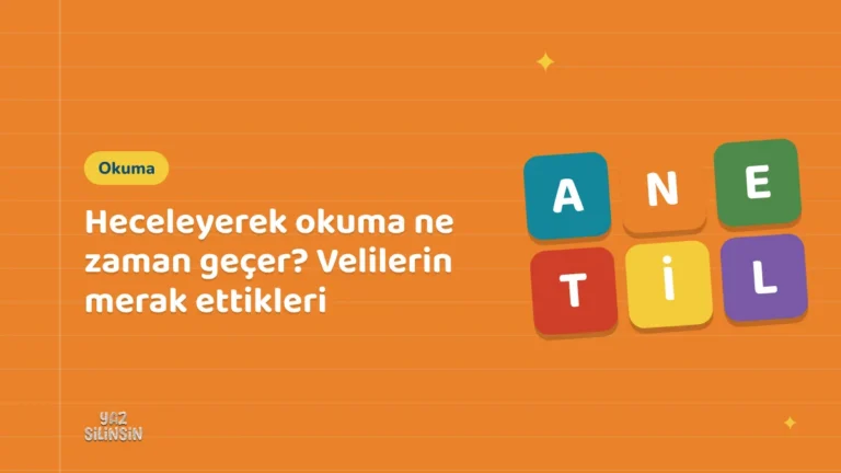 Heceleyerek okuma ne zaman geçer? Velilerin merak ettikleri