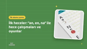 İlk heceler: "an, en, na" ile hece çalışmaları ve oyunlar