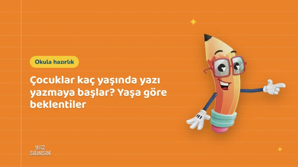 Çocuklar kaç yaşında yazı yazmaya başlar? Yaşa göre beklentiler