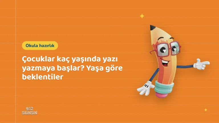 Çocuklar kaç yaşında yazı yazmaya başlar? Yaşa göre beklentiler