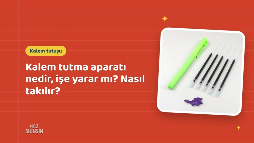 Kalem tutma aparatı nedir, işe yarar mı? Nasıl takılır?