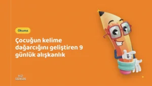 Çocuğun kelime dağarcığını geliştiren 9 günlük alışkanlık