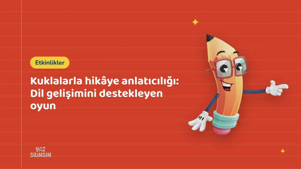 Kuklalarla hikâye anlatıcılığı: Dil gelişimini destekleyen oyun