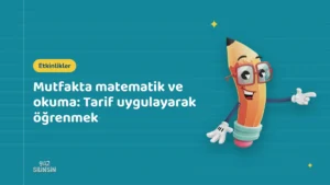 Mutfakta matematik ve okuma: Tarif uygulayarak öğrenmek