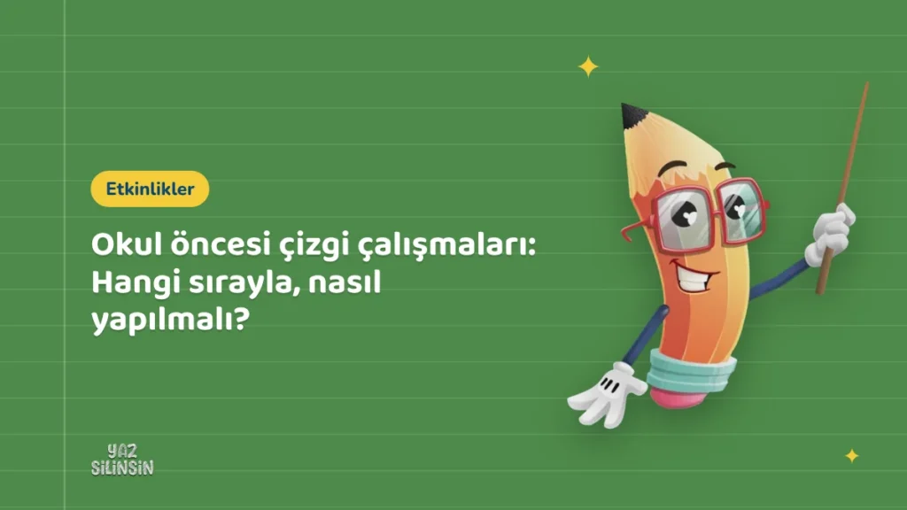 Okul öncesi çizgi çalışmaları: Hangi sırayla, nasıl yapılmalı?