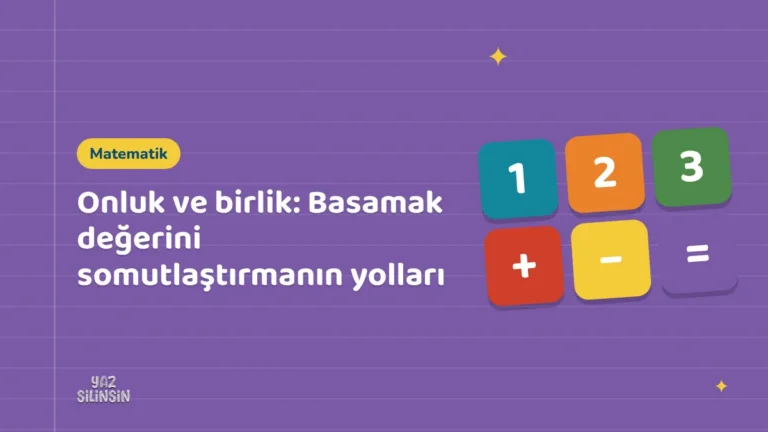 Onluk ve birlik: Basamak değerini somutlaştırmanın yolları