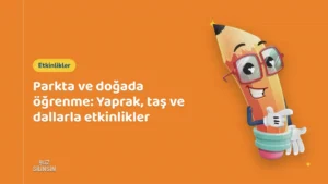 Parkta ve doğada öğrenme: Yaprak, taş ve dallarla etkinlikler