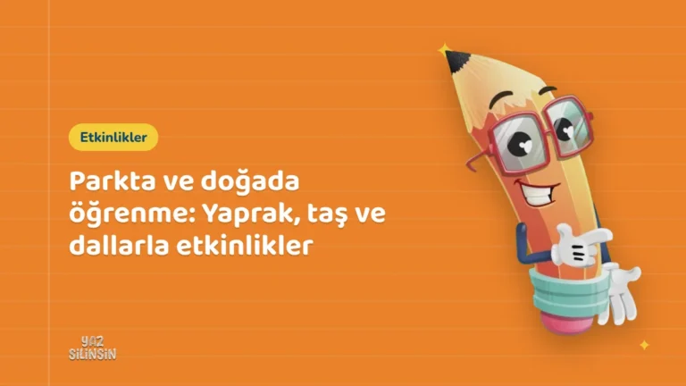 Parkta ve doğada öğrenme: Yaprak, taş ve dallarla etkinlikler