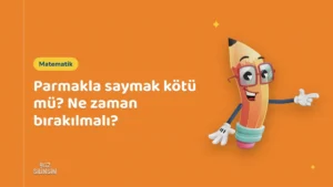 Parmakla saymak kötü mü? Ne zaman bırakılmalı?