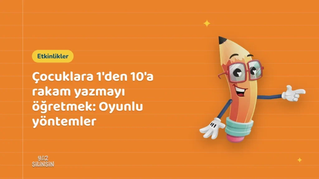 Çocuklara 1'den 10'a rakam yazmayı öğretmek: Oyunlu yöntemler