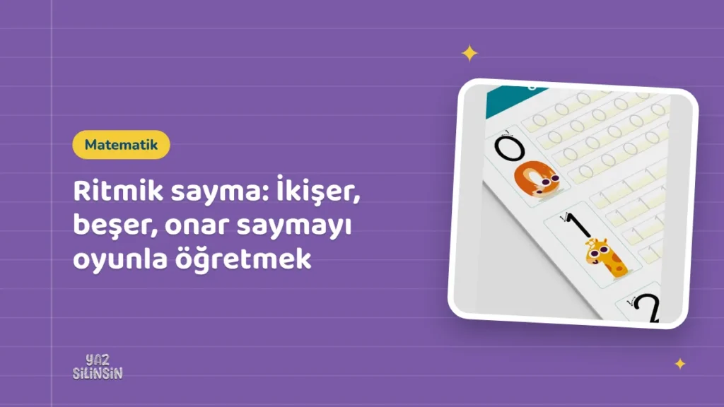 Ritmik sayma: İkişer, beşer, onar saymayı oyunla öğretmek