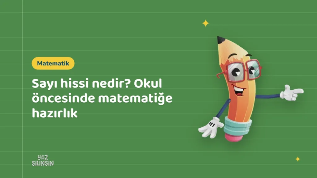 Sayı hissi nedir? Okul öncesinde matematiğe hazırlık