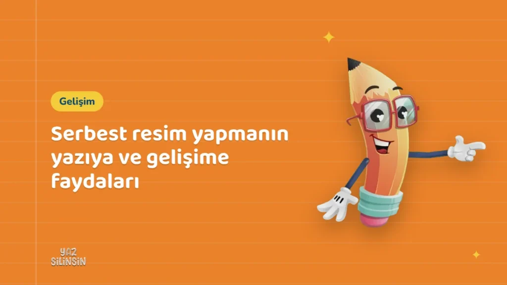 Serbest resim yapmanın yazıya ve gelişime faydaları