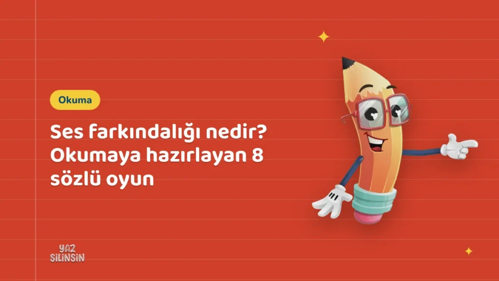 Ses farkındalığı nedir? Okumaya hazırlayan 8 sözlü oyun