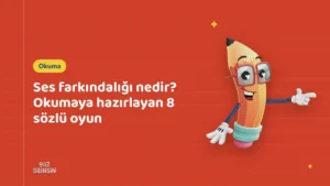 Ses farkındalığı nedir? Okumaya hazırlayan 8 sözlü oyun