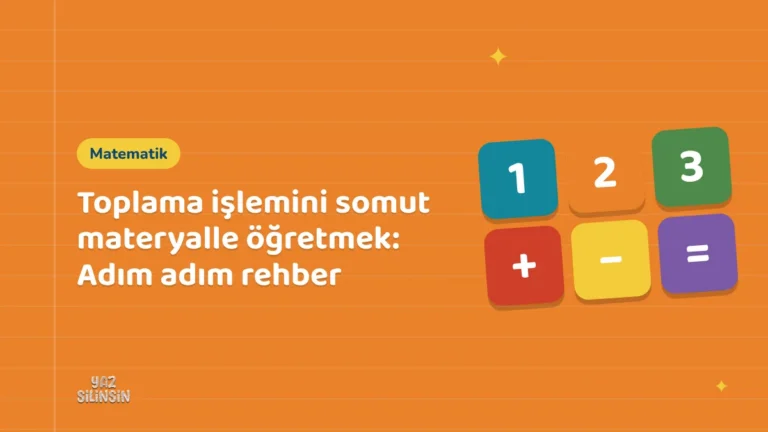 Toplama işlemini somut materyalle öğretmek: Adım adım rehber