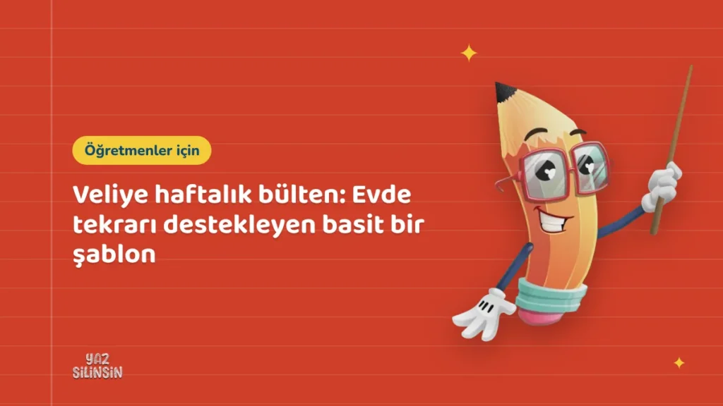 Veliye haftalık bülten: Evde tekrarı destekleyen basit bir şablon