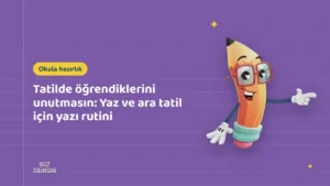 Tatilde öğrendiklerini unutmasın: Yaz ve ara tatil için yazı rutini