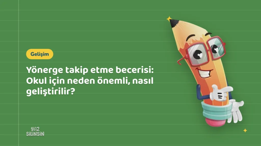 Yönerge takip etme becerisi: Okul için neden önemli, nasıl geliştirilir?